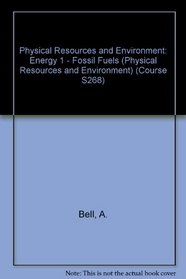 Physical Resources and Environment: Energy 1 - Fossil Fuels (Physical Resources and Environment)