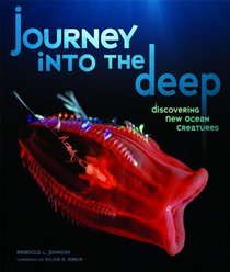 Journey into the Deep: Discovering New Ocean Creatures (Junior Library Guild Selection)