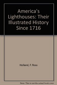 America's Lighthouses: Their Illustrated History Since 1716