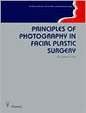 Principles of Photography in Facial Plastic Surgery (American Academy of Facial Plastic and Reconstructive Surgery)