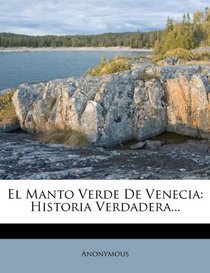 El Manto Verde De Venecia: Historia Verdadera... (Spanish Edition)