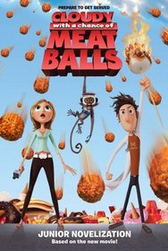 Cloudy with a Chance of Meatballs Junior Novelization (Cloudy With a Chance of Meatballs Movie)