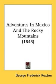 Adventures In Mexico And The Rocky Mountains (1848)