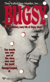 Bugsy : The Bloodthirsty, Lusty Life of Benjamin 'Bugsy' Siegel