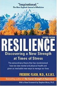 Resilience: Discovering a New Strength at Times of Stress