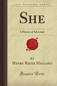 She: A History of Adventure (Forgotten Books)