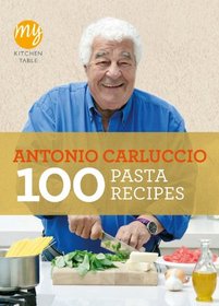 100 Pasta Recipes: My Kitchen Table