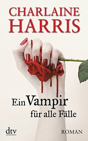 Ein Vampir für alle Fälle: Roman