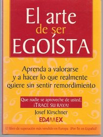 El Arte De Ser Egoista