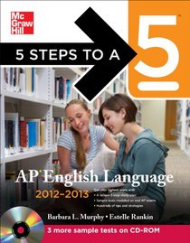 5 Steps to a 5 AP English Language with CD-ROM, 2012-2013 Edition (5 Steps to a 5 on the Advanced Placement Examinations Series)