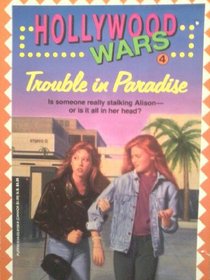 Trouble in Paradise (Hollywood Wars, No 4)