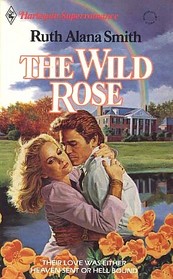 The Wild Rose (Harlequin Superromance, No 158)