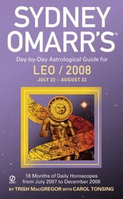 Sydney Omarr's Day-By-Day Astrological Guide For The Year 2008: Leo (Sydney Omarr's Day By Day Astrological Guide for Leo)