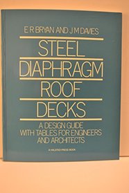 Steel Diaphragm Roof Decks: A Design Guide with Tables for Engineers and Architects