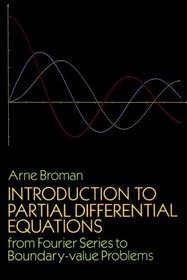 Introduction to Partial Differential Equations: From Fourier Series to Boundary-Value Problems