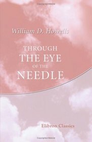 Through the Eye of the Needle: A romance. With an introduction