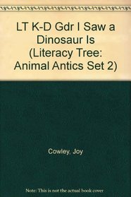 LT K-D Gdr I Saw a Dinosaur Is (Literacy Tree: Animal Antics Set 2)