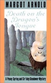 Death on the Dragon's Tongue (Penny Spring & Sir Toby Glendower, Bk 5)