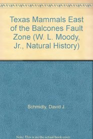 Texas Mammals East of the Balcones Fault Zone (W. L. Moody, Jr., Natural History)