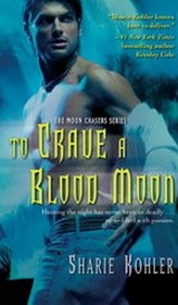 To Crave a Blood Moon (Moon Chasers, Bk 3)