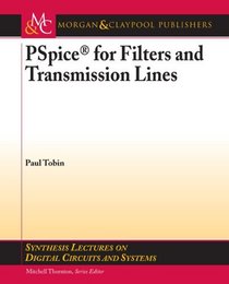 PSpice for Filters and Transmission Lines (Synthesis Lectures on Digital Circuits and Systems)