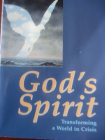 God's Spirit: Transforming a World in Crisis
