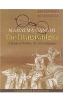 Mahatma Gandhi's Bhagavad Gita A Book of Ethics for all Religions