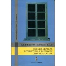 Tercer espacio: Literatura y duelo en America Latina (Libros de la invencion y la herencia) (Spanish Edition)