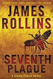 The Seventh Plague (Sigma Force, Bk 12)