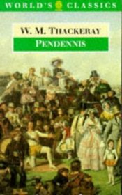 The History of Pendennis : His Fortunes and Misfortunes, His Friends and His Greatest Enemy  (The World's Classics)