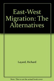 East-West Migration: The Alternatives
