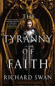 The Tyranny of Faith (Empire of the Wolf, Bk 2)