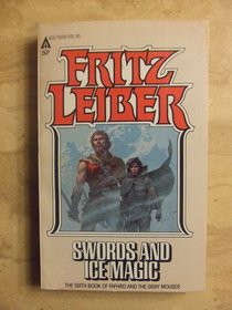 Swords and Ice Magic (Fafhrd and the Gray Mouser, Bk 6)