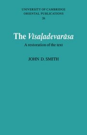 The Visaladevarasa: A Restoration of the Text (University of Cambridge Oriental Publications)