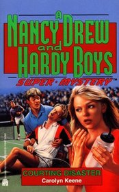Courting Disaster (Nancy Drew and Hardy Boys Supermystery #15)