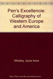 Pen's Excellencie: Calligraphy of Western Europe and America