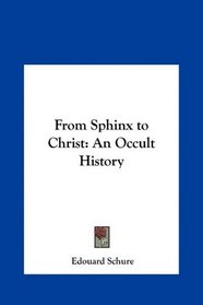 From Sphinx to Christ: An Occult History