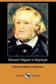 Richard Wagner in Bayreuth (Dodo Press)