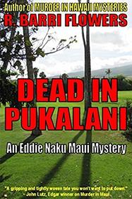 DEAD IN PUKALANI (An Eddie Naku Maui Mystery) (Eddie Naku Maui Mysteries) (Volume 1)