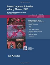 Plunkett's Apparel & Textiles Industry Almanac 2010: Apparel & Textiles Industry Market Research, Statistics, Trends & Leading Companies