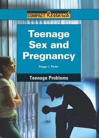 Teenage Sex and Pregnancy (Compact Research Series)