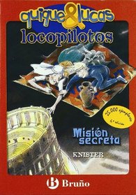Mision secreta/ Secret Mission (Quique & Lucas, Locopilotos) (Spanish Edition)