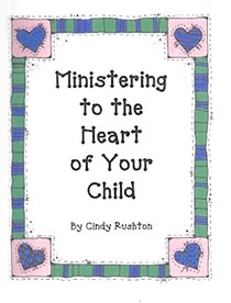 Ministering to the Heart of Your Child