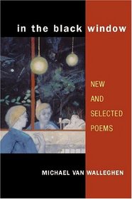 In the Black Window: New and Selected Poems (Illinois Poetry (Paperback))