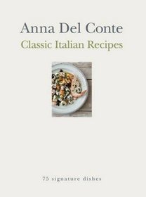 Anna Del Conte Italian Cookery (Hamlyn Classic Recipes)
