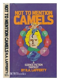 Not to mention camels: A science fiction fantasy