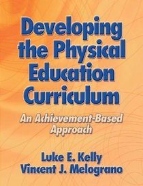 Developing the Physical Education Curriculum: An Achievement-Based Approach