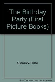 The Birthday Party (First Picture Books)