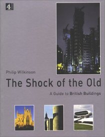 The Shock of the Old: A Guide to British Buildings