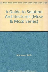 McSd Guide to Analyzing Requirements and Defining Solutions Architecture (Mcse  Mcsd Series)